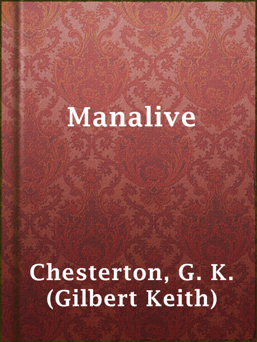 Title details for Manalive by G. K. (Gilbert Keith) Chesterton - Wait list